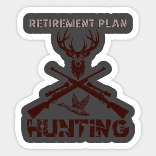 RETIREMENT PLAN HUNTING Sticker